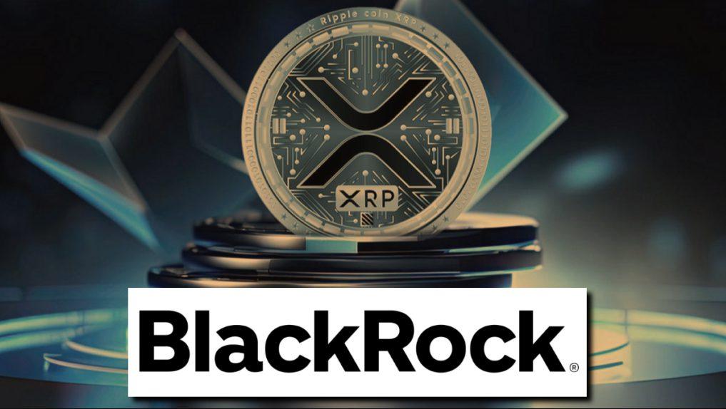 随着贝莱德XRP ETF热度上升，数万亿美元资金即将上线